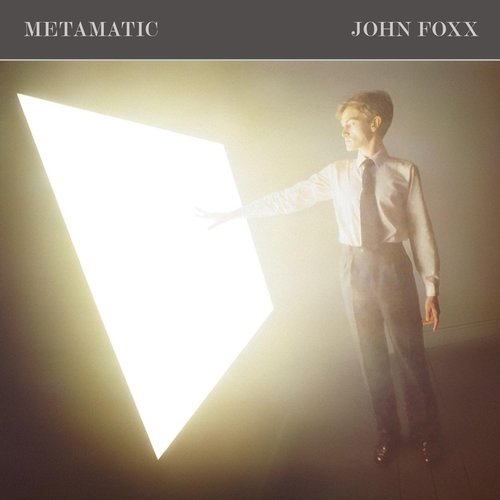 John Foxx – Metamatic (Deluxe Edition) | Mr Kinski