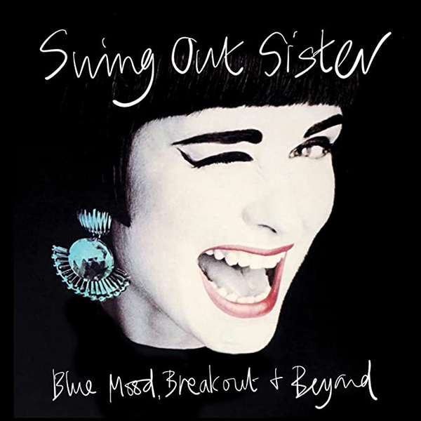Swing Out Sister - Blue Mood, Breakout & Beyond album cover
